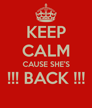 keep-calm-cause-she-s-back-RES
